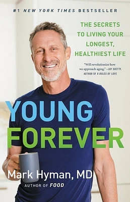 Young Forever: The Secrets to Living Your Longest