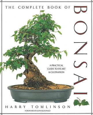 The Complete Book of Bonsai: A Practical Guide to Its Art and Cultivation (Hardcover)