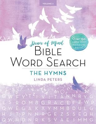 Peace of Mind Bible Word Search: The Hymns: Over 150 Large-Print Puzzles to Enjoy! (Large Print / Paperback)