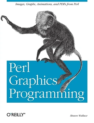 Perl Graphics Programming: Creating Svg, SWF (Flash), JPEG and PNG Files with Perl (Paperback)