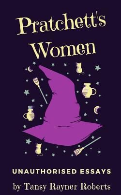 Pratchett's Women: Unauthorised Essays on Female Characters of the Discworld