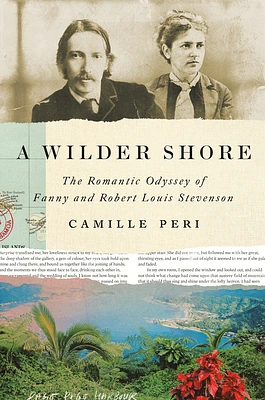 A Wilder Shore: The Romantic Odyssey of Fanny and Robert Louis Stevenson (Hardcover)