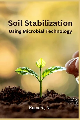 Soil Stabilization Using Microbial Technology (Paperback)