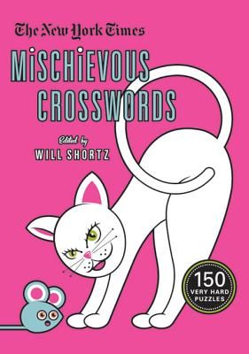 The New York Times Mischievous Crosswords: 150 Easy to Hard Puzzles