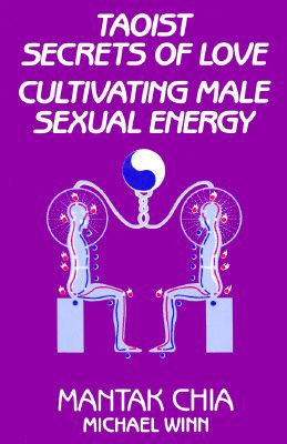 Taoist Secrets of Love: Cultivating Male Sexual Energy (Paperback)