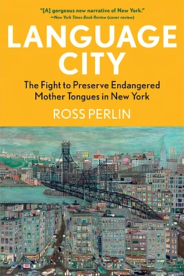 Language City: The Fight to Preserve Endangered Mother Tongues in New York (Paperback)