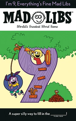 I'm 9, Everything's Fine Mad Libs: World's Greatest Word Game (Paperback)