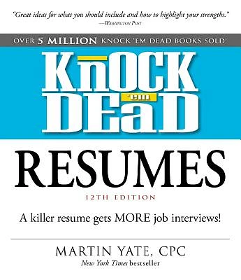 Knock 'em Dead Resumes: A Killer Resume Gets MORE Job Interviews! (Knock 'em Dead Career Book Series) (Paperback)