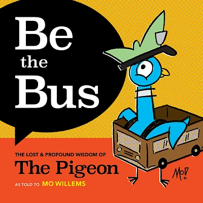 Be the Bus: The Lost & Profound Wisdom of the Pigeon (Hardcover)