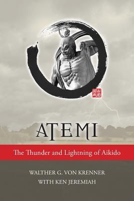 Atemi: The Thunder and Lightning of Aikido