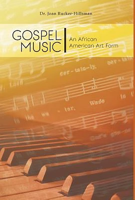 Gospel Music: An African American Art Form (Hardcover)