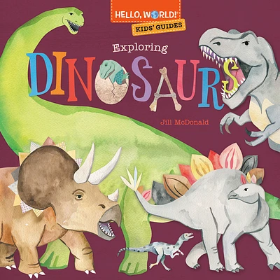 Hello, World! Kids' Guides: Exploring Dinosaurs (Hardcover)