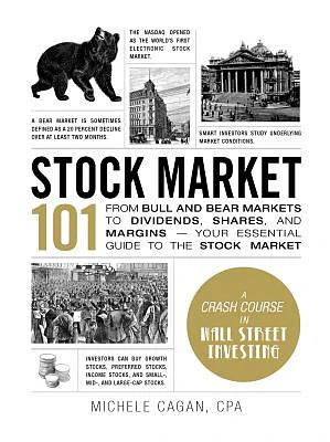 Stock Market 101: From Bull and Bear Markets to Dividends, Shares