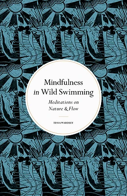 Mindfulness in Wild Swimming: Meditations on Nature & Flow (Mindfulness series) (Hardcover)