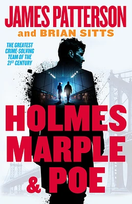 Holmes, Marple & Poe: The Greatest Crime-Solving Team of the Twenty-First Century (Holmes