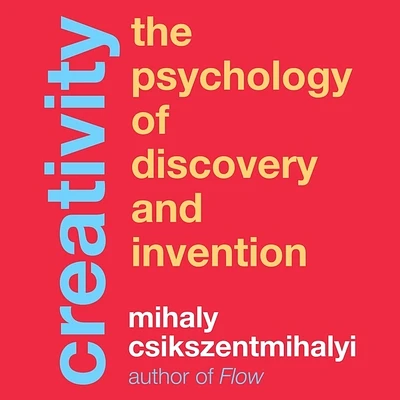 Creativity: The Psychology of Discovery and Invention (Compact Disc)