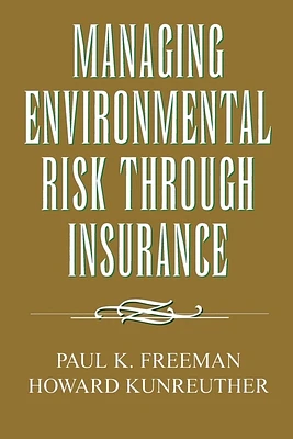 Managing Environmental Risk Through Insurance (Paperback)