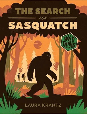 The Search for Sasquatch (A Wild Thing Book) (Paperback)