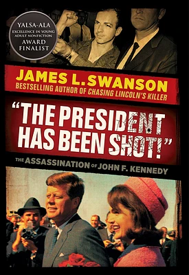 "The President Has Been Shot!": The Assassination of John F. Kennedy (Paperback)