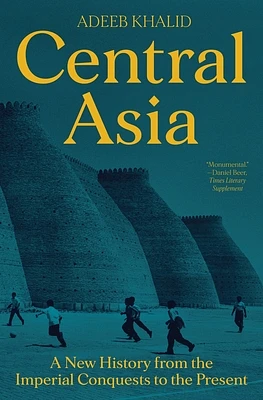 Central Asia: A New History from the Imperial Conquests to the Present (Paperback)