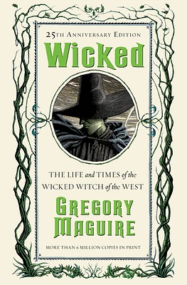 Wicked: The Life and Times of the Wicked Witch of the West (Hardcover)