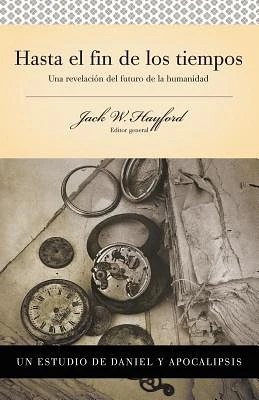 Serie Vida En Plenitud: Hasta El Fin de Los Tiempos: Una Revelación del Futuro de la Humanidad (Paperback)