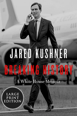 Breaking History: A White House Memoir (Large Print / Paperback)