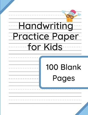 Handwriting Practice Paper for Kids: 100 Blank Pages of Kindergarten Writing Paper with Wide Lines (Paperback)