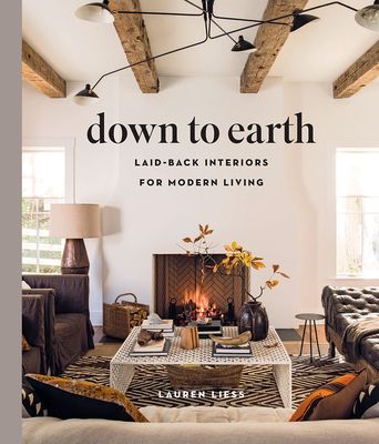 Down to Earth: Laid-back Interiors for Modern Living (Hardcover)