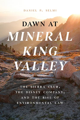 Dawn at Mineral King Valley: The Sierra Club, the Disney Company