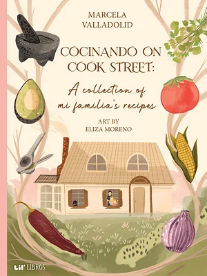 Cocinando on Cook Street: A Collection of Mi Familia's Recipes (Hardcover)