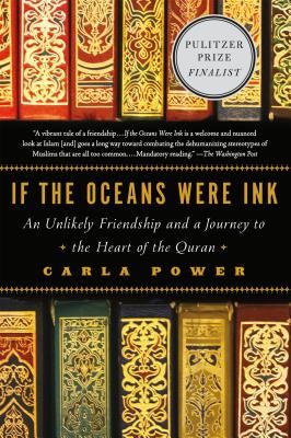 If the Oceans Were Ink: An Unlikely Friendship and a Journey to the Heart of the Quran (Paperback)