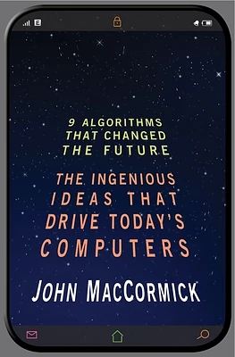 Nine Algorithms That Changed the Future: The Ingenious Ideas That Drive Today's Computers (Paperback)