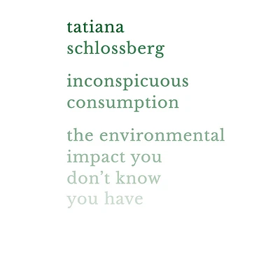 Inconspicuous Consumption Lib/E: The Environmental Impact You Don't Know You Have (Compact Disc)