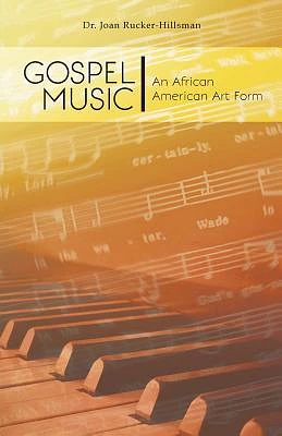 Gospel Music: An African American Art Form (Paperback)