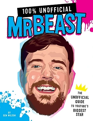 100% Unofficial MrBeast: The Unofficial Guide to Youtube's Biggest Star (Hardcover)