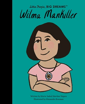 Wilma Mankiller (Little People, BIG DREAMS #84) (Hardcover)