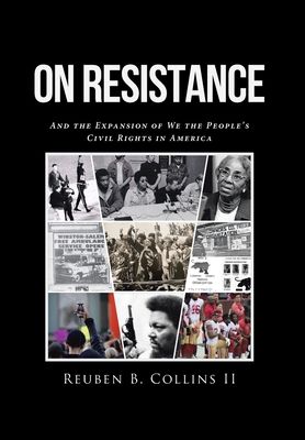 On Resistance: And the Expansion of We the People's Civil Rights in America