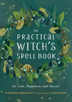 The Practical Witch's Spell Book: For Love, Happiness, and Success