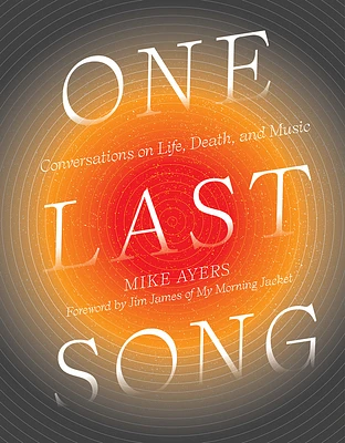 One Last Song: Conversations on Life, Death, and Music (Hardcover)