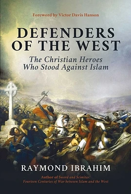 Defenders of the West: The Christian Heroes Who Stood Against Islam (Hardcover)