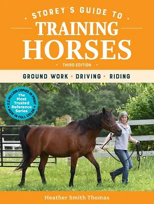 Storey's Guide to Training Horses, 3rd Edition: Ground Work, Driving