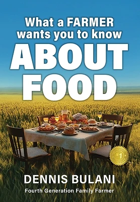 What A Farmer Wants You to Know About Food (Hardcover)