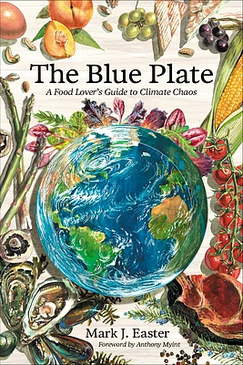 The Blue Plate: A Food Lover's Guide to Climate Chaos (Hardcover)