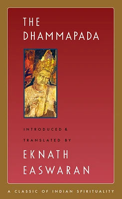 The Dhammapada (Easwaran's Classics of Indian Spirituality #3) (Paperback)