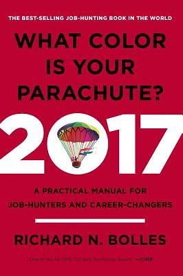 What Color Is Your Parachute? 2017: A Practical Manual for Job-Hunters and Career-Changers (Paperback)