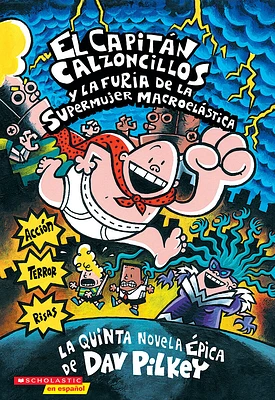 Capitán Calzoncillos y la furia de la Supermujer Macroelástica (Captain Underpants #5) (Paperback)