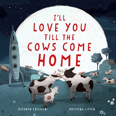 I'll Love You Till the Cows Come Home (Hardcover)