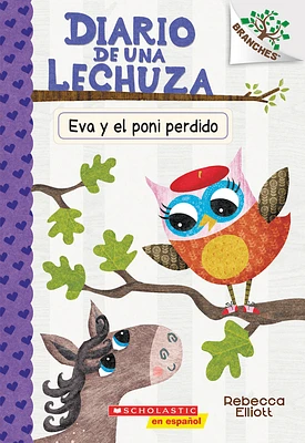 Diario de una Lechuza #8: Eva y el poni perdido (Eva and the Lost Pony) (Paperback)