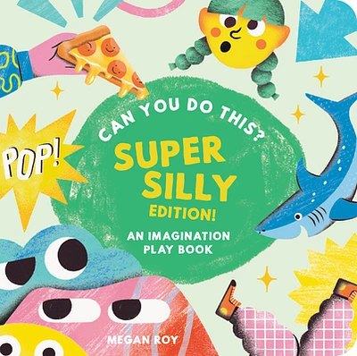 Can You Do This? (Super Silly Edition): An Imagination Play Book (Can You Do This? Interactive Books for Kids #2) (Hardcover)